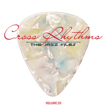 Various Artists - Cross Rhythms: The Jazz Files, Vol. 20