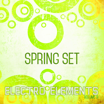 Various Artists - Electro Elements: Spring, Vol. 9