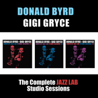 Donald Byrd & Gigi Gryce - The Complete Jazz Lab Studio Sessions