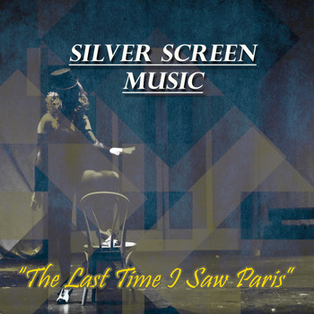 Various Artists - The Last Time I Saw Paris: Silver Screen Music