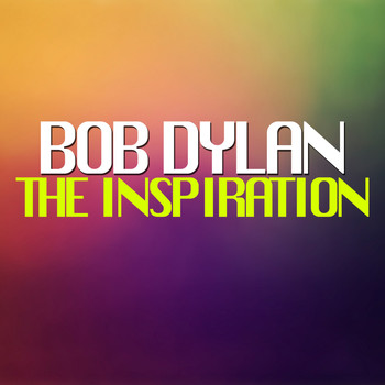 Bob Dylan - The Inspiration