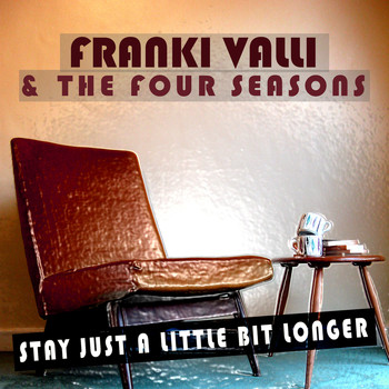 Frankie Valli & The Four Seasons - Stay Just a Little Bit Longer