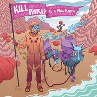 Kill Paris - To A New Earth EP