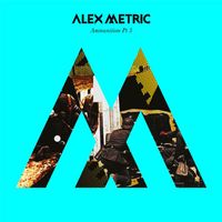 Alex Metric - Ammunition Pt. 3
