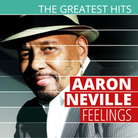Aaron Neville - THE GREATEST HITS: Aaron Neville - Feelings