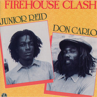 Junior Reid / Don Carlos - Firehouse Clash