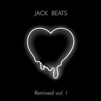 Jack Beats - Jack Beats Remixed Vol. I (Explicit)