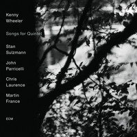 Kenny Wheeler Quintet - Songs For Quintet