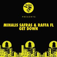 Mihalis Safras, Raffa FL - Get Down
