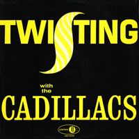 The Cadillacs - Twisting With The Cadillacs