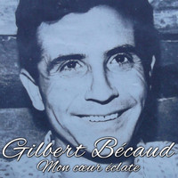 Gilbert Bécaud - Mon cœur éclate