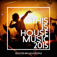 Simone Vitullo - This Is House Music 2015 - Best Of Deep, EDM and Electro