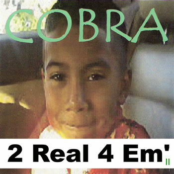 Cobra - 2 Real 4 Em' II
