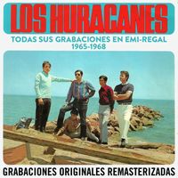 LOS HURACANES - Todas sus grabaciones en EMI-Regal (1965-1968) (Remastered 2015)