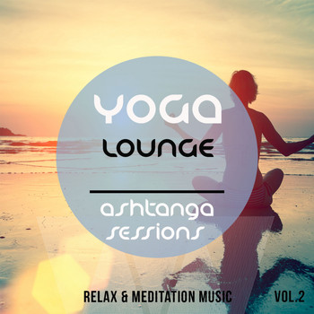 Various Artists - Yoga Lounge - Ashtanga Sessions, Vol. 2