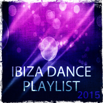 Various Artists - Ibiza Dance Playlist 2015 (Explicit)
