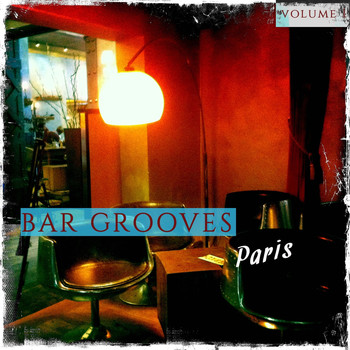Various Artists - Bar Grooves - Paris, Vol. 1 (Modern French & International Lounge Grooves)
