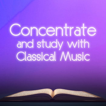 Reading and Study Music - Concentrate and Study with Classical Music