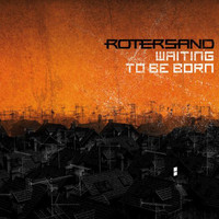 Rotersand - Waiting to Be Born