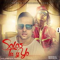 Mark B - Solos Tu y Yo