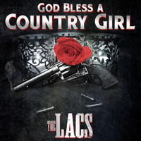 The Lacs - God Bless a Country Girl