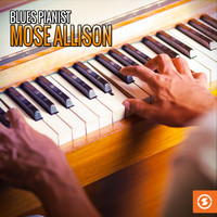 Mose Allison - Blues Pianist Mose Allison