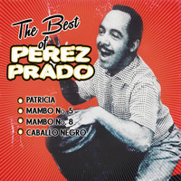 Damaso Perez Prado - The Best of Perez Prado