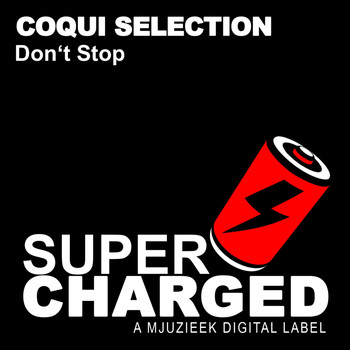 Coqui Selection - Don't Stop