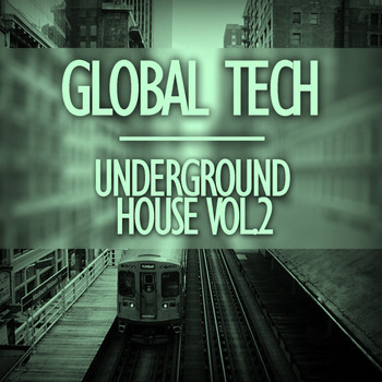 Various Artists - Global Tech - Underground House, Vol. 2