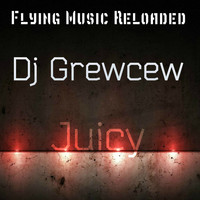 DJ Grewcew - Juicy