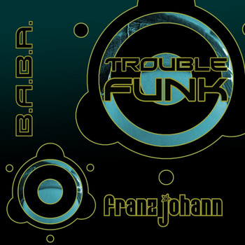 Franz Johann - Trouble Funk