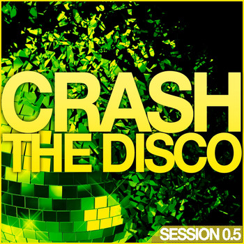 Various Artists - Crash the Disco - Session 0.5