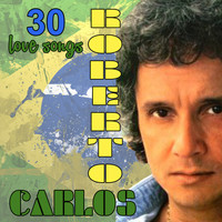 Roberto Carlos - 30 love songs