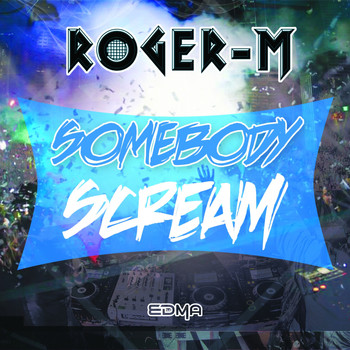 Roger-M - Somebody Scream