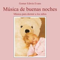 Gomer Edwin Evans - Música de Buenas Noches: Música para Dormir a los Niños