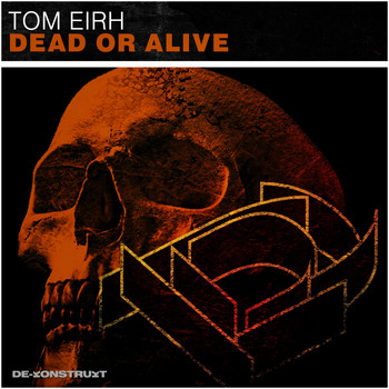Tom Eirh - Dead Or Alive