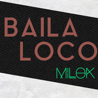 DJ Milok - Baila Loco