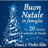 Jean Louis Prima, Christen - Buon Natale in famiglia: Le 20 famose melodie di Natale (Piano & Violin Solo)