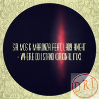 Sir Mos & Maronza feat. Lady Knight - Where Do I Stand