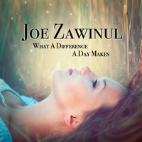 Joe Zawinul - What a Difference a Day Makes