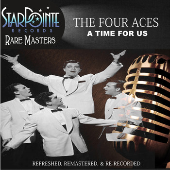 The Four Aces - A Time for Us (Re-Recorded & Re-Mastered)