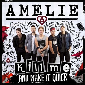 Amelie - Kill Me (And Make It Quick)