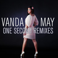 Vanda May - One Second Remixes