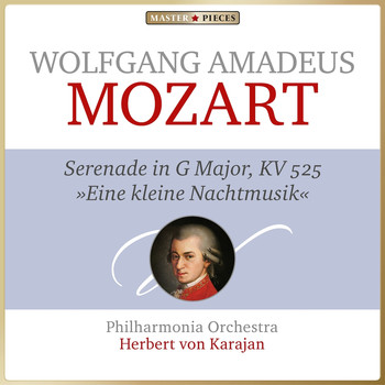 Philharmonia Orchestra, Herbert von Karajan - Masterpieces Presents Wolfgang Amadeus Mozart: Eine kleine Nachtmusik, K. 525
