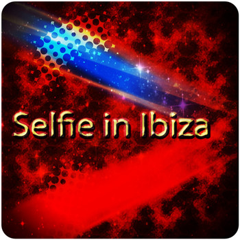 Various Artists - Selfie in Ibiza (Explicit)