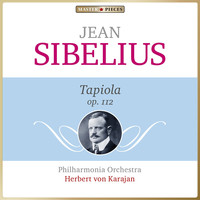 Philharmonia Orchestra, Herbert von Karajan - Masterpieces Presents Jean Sibelius: Tapiola, Op. 112