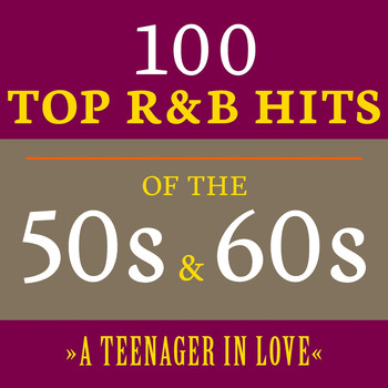 Various Artists - A Teenager in Love: 100 Top R&B Hits of the 50s & 60s