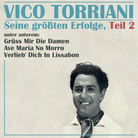 Vico Torriani - Seine größten Erfolge, Teil 2