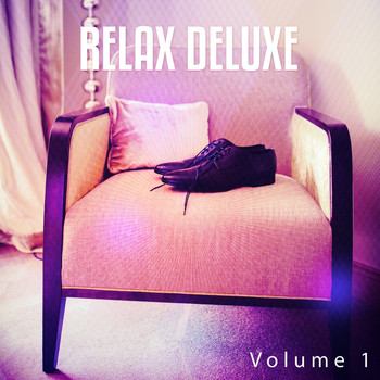 Various Artists - Relax Deluxe, Vol. 1 (Chilling Jazzy Tunes Inspired by Word's Most Famous Hotels)