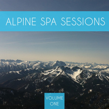 Various Artists - Alpine Spa Sessions, Vol. 1 (Pure Relaxation Chill Out)